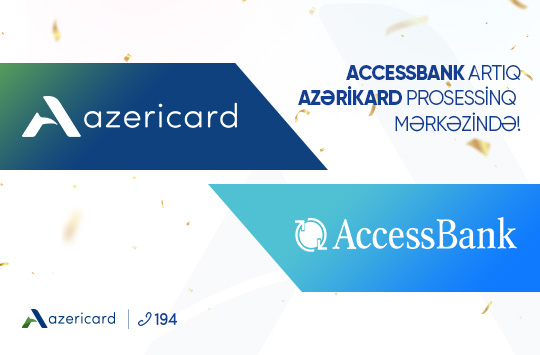 “AccessBank”" “Azərikard” Prosessinq Mərkəzinə miqrasiya edib.